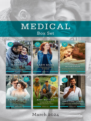 cover image of Medical Box Set March 2024/One Month to Tame the Surgeon/An American Doctor In Ireland/Healing the Baby Doc's Heart/Resisting the Off-Limits